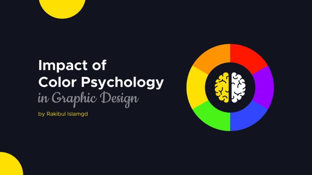 The Impact of Color Psychology in Graphic Design